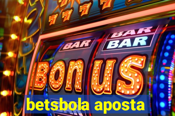 betsbola aposta